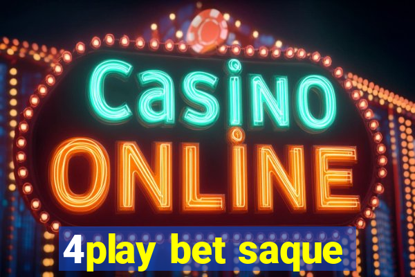 4play bet saque